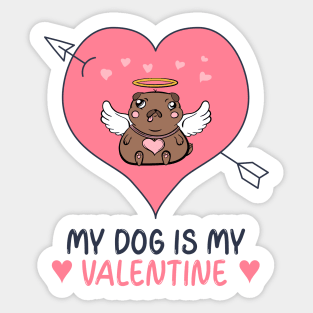 My Dog Is My Valentine Sticker